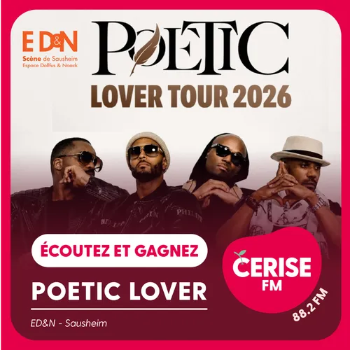 Écoutez Cerise FM et gagnez vos places pour le concert des Poetic...