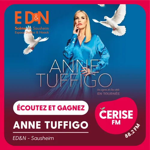 Écoutez Cerise FM et gagnez vos places pour le spectacle d'Anne...