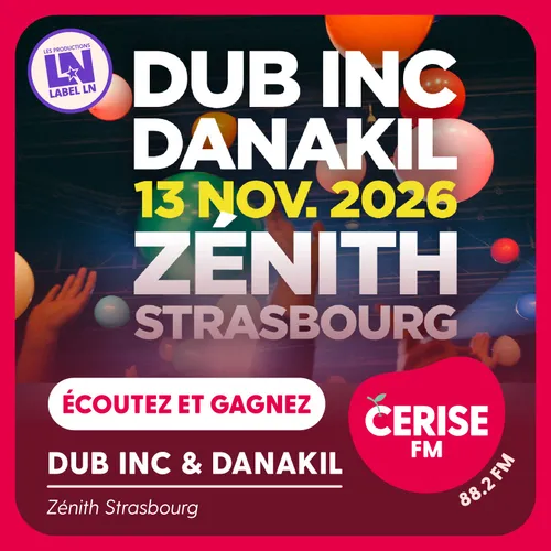 Écoutez Cerise FM et gagnez vos places pour DUB INC & DANAKIL !