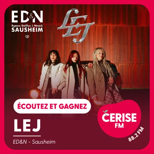 Écoutez Cerise FM et gagnez vos places pour le concert des LEJ !