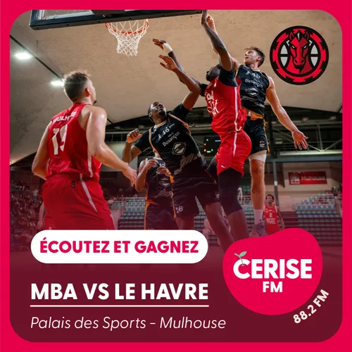 Écoutez Cerise FM et gagnez vos places pour le match Mulhouse...