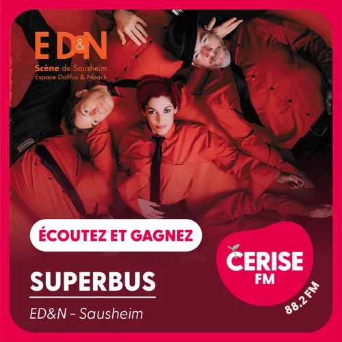 Écoutez Cerise FM et gagnez vos places pour le concert de Superbus !