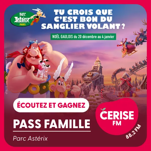 Écoutez Cerise FM et gagnez votre pass famille au Parc Astérix !