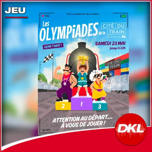 Gagnez vos places pour les Olympiades de la Cité du Train avec DKL !