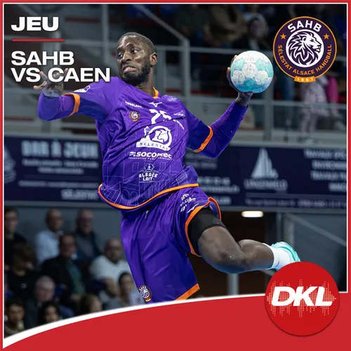 StarLigue : Sélestat Alsace Handball reçoit Caen, DKL vous offre...