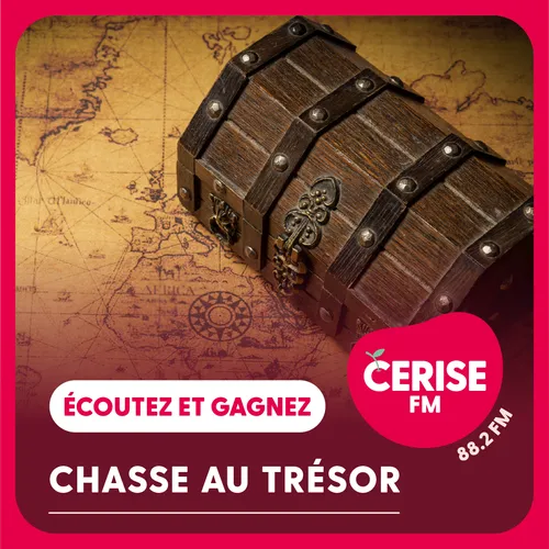Grande chasse au trésor Cerise FM