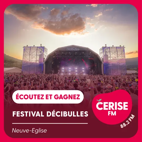  Écoutez Cerise FM et gagnez vos billets pour le Festival Décibulles !