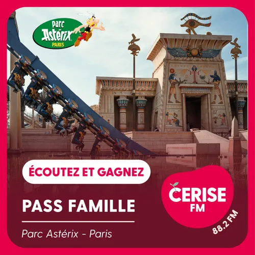 Écoutez Cerise FM et gagnez votre pass famille pour le Parc Astérix !