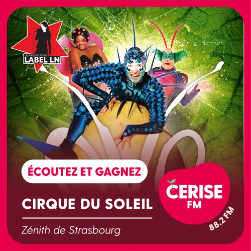 Écoutez Cerise FM et gagnez vos places pour le spectacle  "OVO" du...