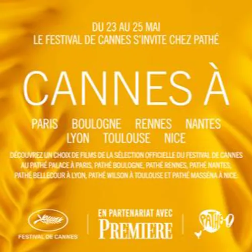  Le Festival de Cannes s’invite dans les cinémas Pathé du 23 au 25...