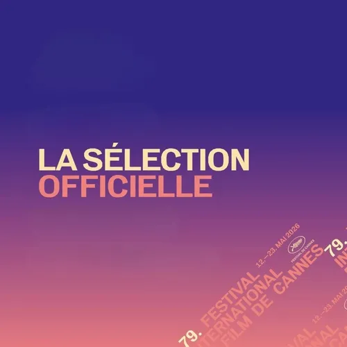 LA SELECTION DU FESTIVAL DE CANNES