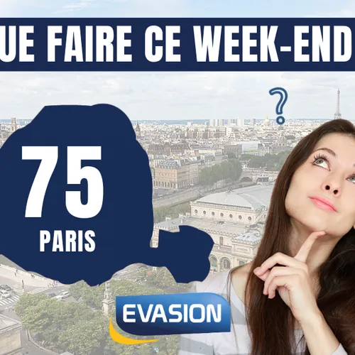 QUE FAIRE CE WEEK-END À PARIS ?