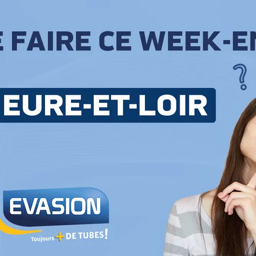 Que faire ce week-end en Eure-et-Loir ?