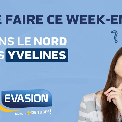 Que faire ce week-end dans le nord des Yvelines ?