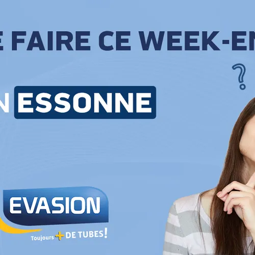 QUE FAIRE CE WEEK-END EN ESSONNE ?