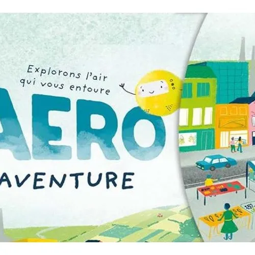 Aéro Aventure : dernières places pour explorer la qualité de l'air...