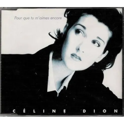 CÉLINE DION - POUR QUE TU M'AIMES ENCORE