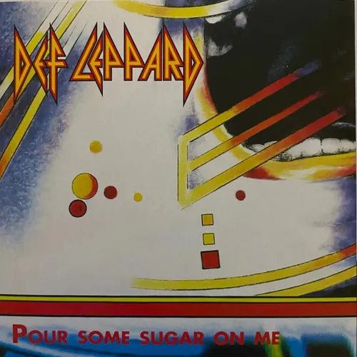 DEF LEPPARD - POUR SOME SUGAR ON ME
