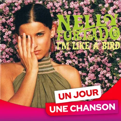 UN JOUR UNE CHANSON #657 - "I'M LIKE A BIRD" DE NELLY FURTADO