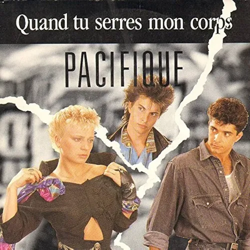PACIFIQUE - QUAND TU SERRES MON CORPS