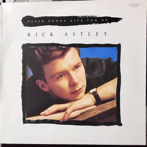 RICK ASTLEY - NEVER GONNA GIVE YOU UP