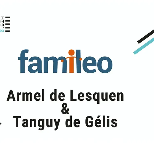 Digital Inspirationnel 2023 : Famileo - Armel de Lesquen et Tanguy...