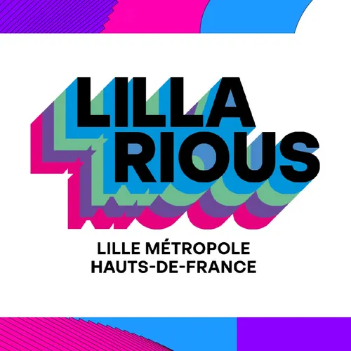 10 jours de rire en métropole lilloise avec Lillarious