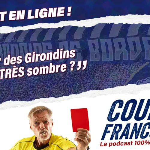 [PODCAST] le quinzième épisode de "Coups Francs" est disponible