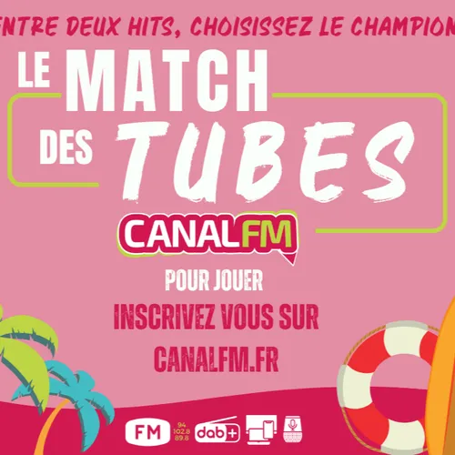 Le Match des Tubes CANAL FM