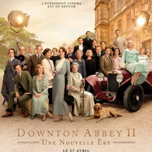 Downtown Abbey 2 - Coup de Coeur du 27 avril 2022