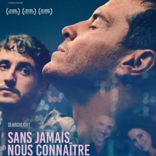 Sans jamais nous connaître