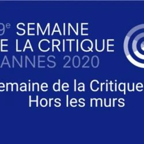 LA SEMAINE DE LA CRITIQUE DEVOILE SES FILMS ET LANCE SON LABEL