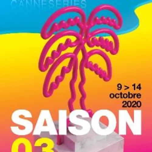 LA SAISON 3 DE CANNESERIES DEVOILEE AUJOURD'HUI