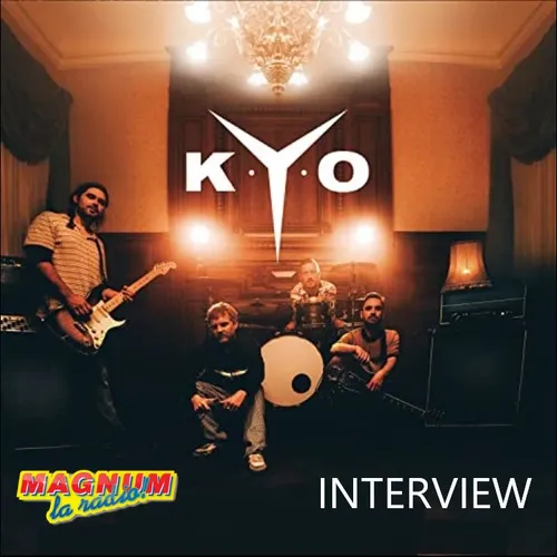 Kyo en interview sur MAGNUM le 04 mai 2022