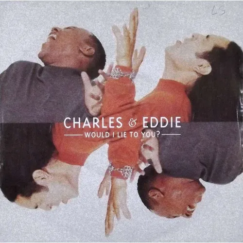 UN JOUR UNE CHANSON - "WOULD I LIE TO YOU" DE CHARLES & EDDIE