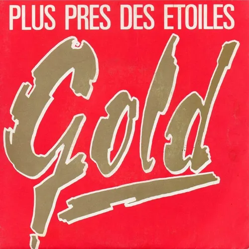 UN JOUR UNE CHANSON - "PLUS PRES DE ETOILES" DE GOLD