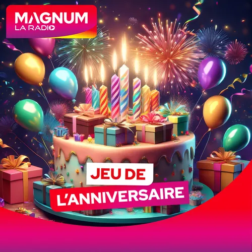 (MAGNUM DRIVE) Le jeu de l'anniversaire du Vendredi 14 Novembre