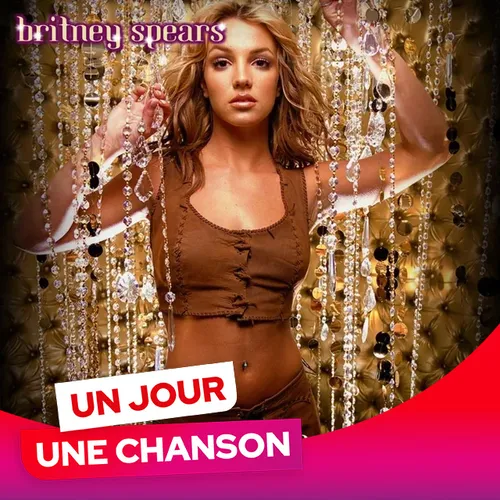UN JOUR UNE CHANSON #625 - "OOPS!... I DID IT AGAIN" DE BRITNEY SPEARS