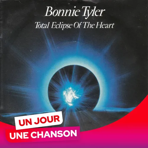 UN JOUR UNE CHANSON #627 - "TOTAL ECLIPSE OF THE HEART" DE BONNIE...
