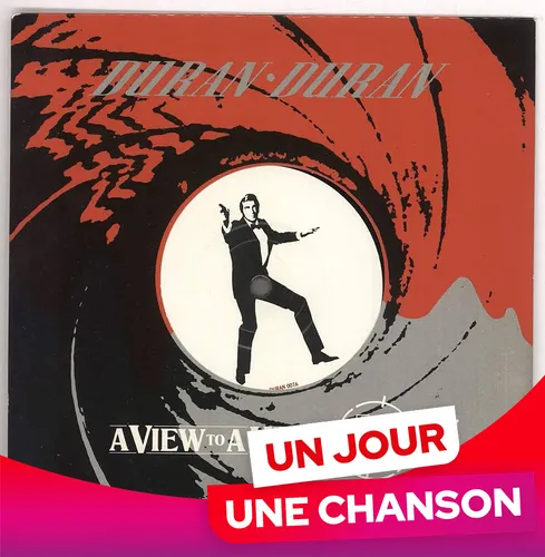 UN JOUR UNE CHANSON #626 - "A VIEW TO KILL" DE DURAN DURAN