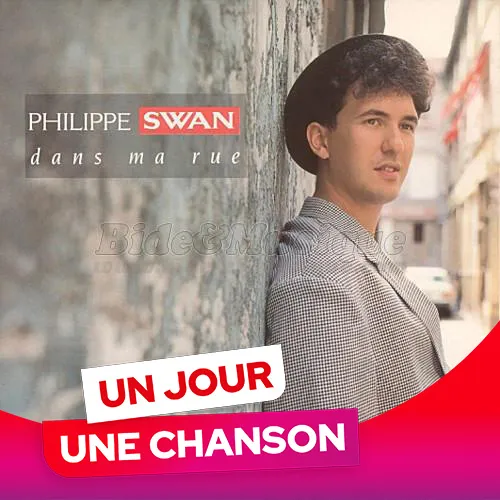 UN JOUR UNE CHANSON #621 - "DANS MA RUE" DE PHILIPPE SWAN