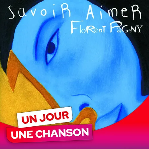 UN JOUR UNE CHANSON #639 - "SAVOIR AIMER" DE FLORENT PAGNY