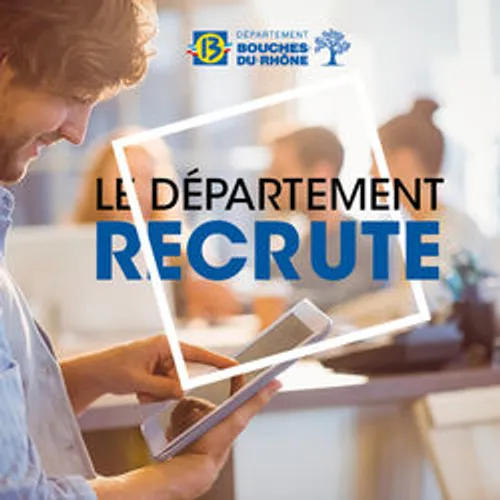 [ EMPLOI - BOUCHES-DU-RHONE ] : LE DEPARTEMENT RECRUTE ! A VOS CV !