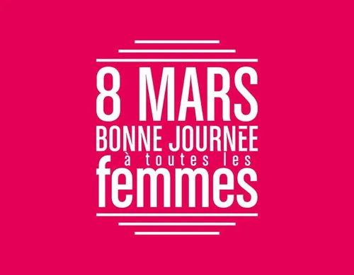 8 mars, journée internationale du droit des femmes.
