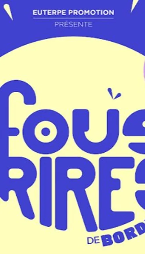 Les Fous Rires de Bordeaux débarquent jusqu'à samedi soir et fêtera...