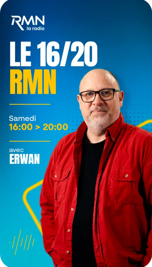 Samedi / 16:00 > 20:00 / Le 16-20 RMN avec Erwan