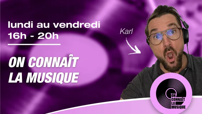 Lundi au vendredi - 16h-20h - On connaît la musique